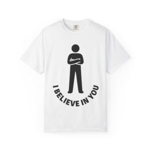I Believe in You Adult Tee