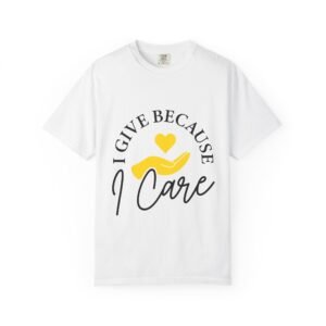 I Give Because I Care Unisex Adult Shirt - w/Yellow