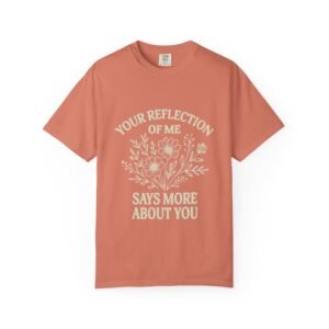 Unisex Inspirational T-shirt - "Your Reflection of Me Says More About You" - Casual, Motivational Wear for All Occasions